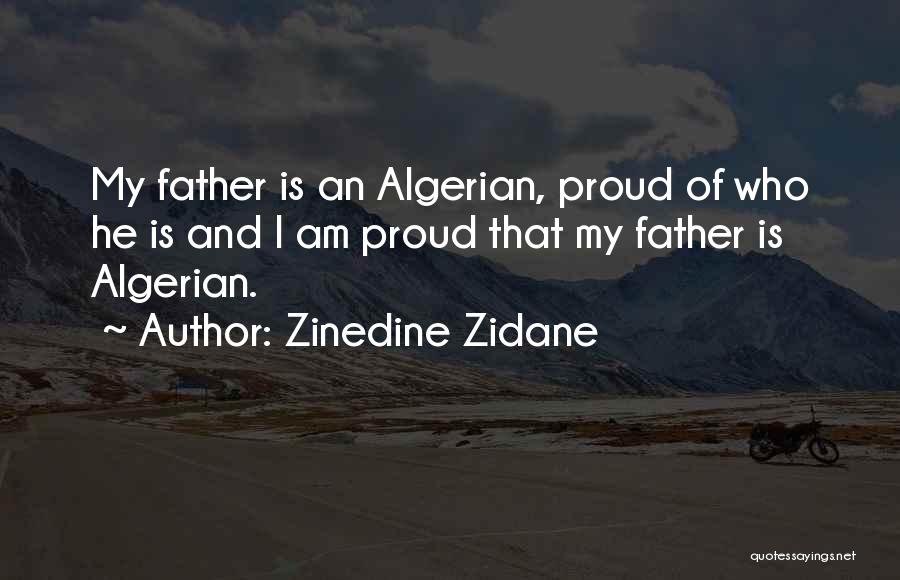 Proud Of My Father Quotes By Zinedine Zidane