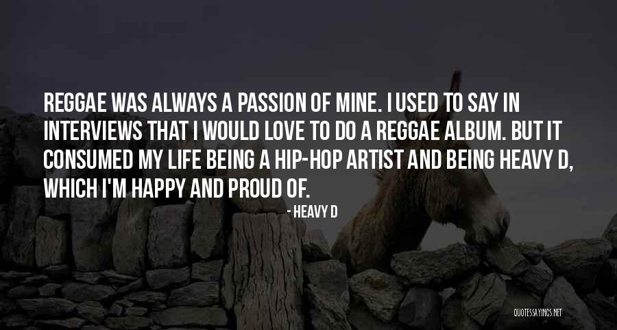 Proud Of My Love Quotes By Heavy D