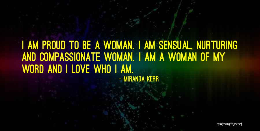 Proud Of My Love Quotes By Miranda Kerr