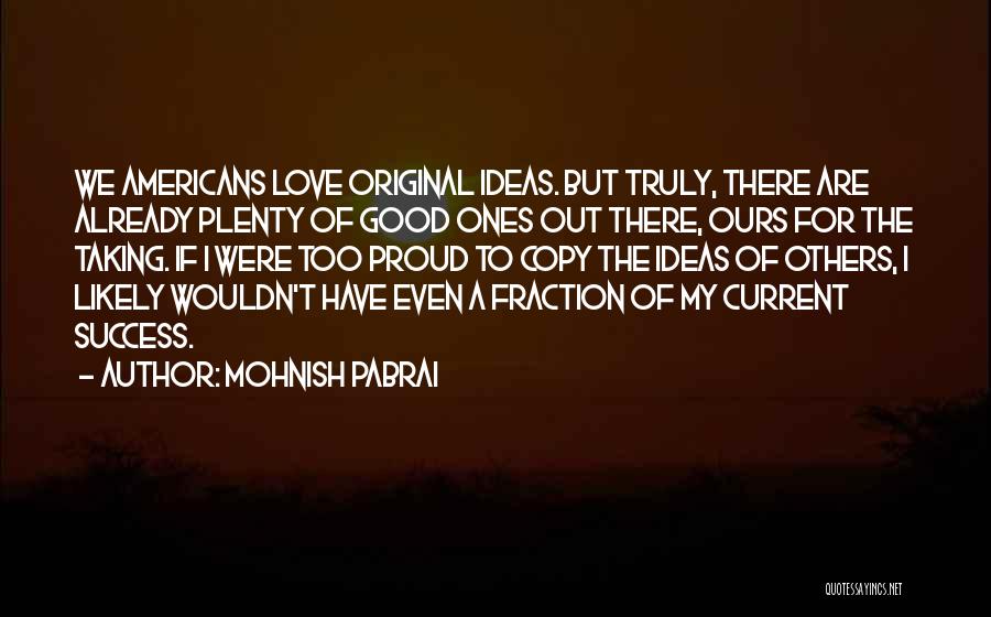 Proud Of My Love Quotes By Mohnish Pabrai