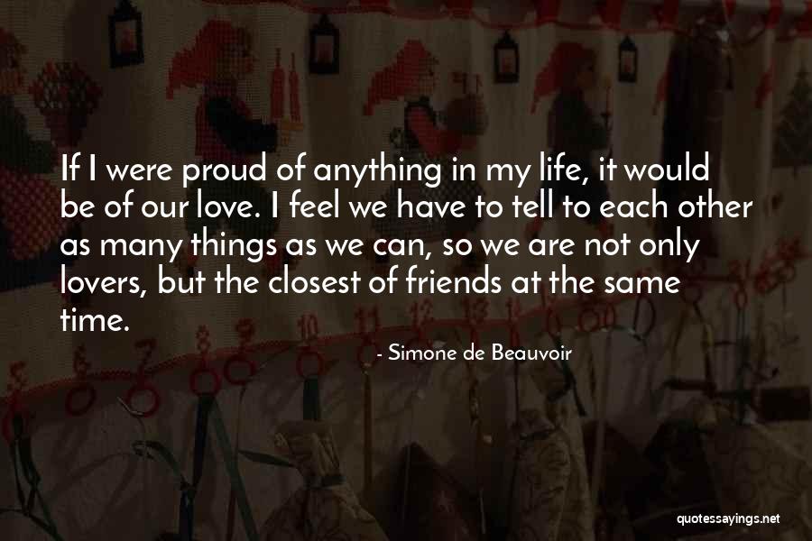 Proud Of My Love Quotes By Simone De Beauvoir