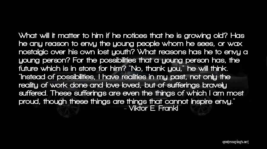 Proud Of My Love Quotes By Viktor E. Frankl