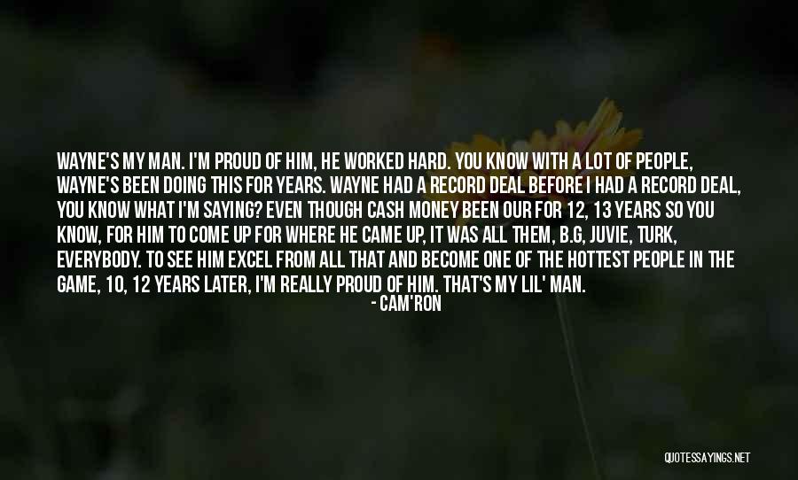 Proud Of My Man Quotes By Cam'ron Proud Of My Man Quotes By Cam'ron