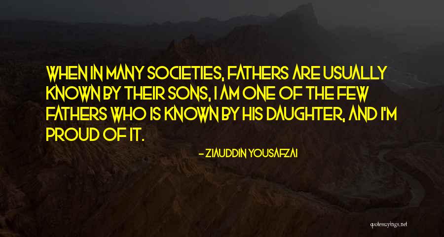 Proud Of My Sons Quotes By Ziauddin Yousafzai Proud Of My Sons Quotes By Ziauddin Yousafzai