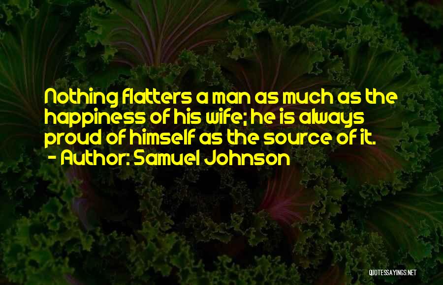 Proud Of My Wife Quotes By Samuel Johnson