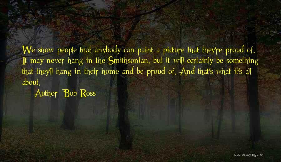 Proud Of Myself Picture Quotes By Bob Ross