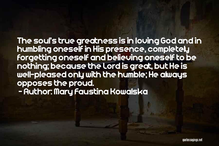 Proud Of Oneself Quotes By Mary Faustina Kowalska