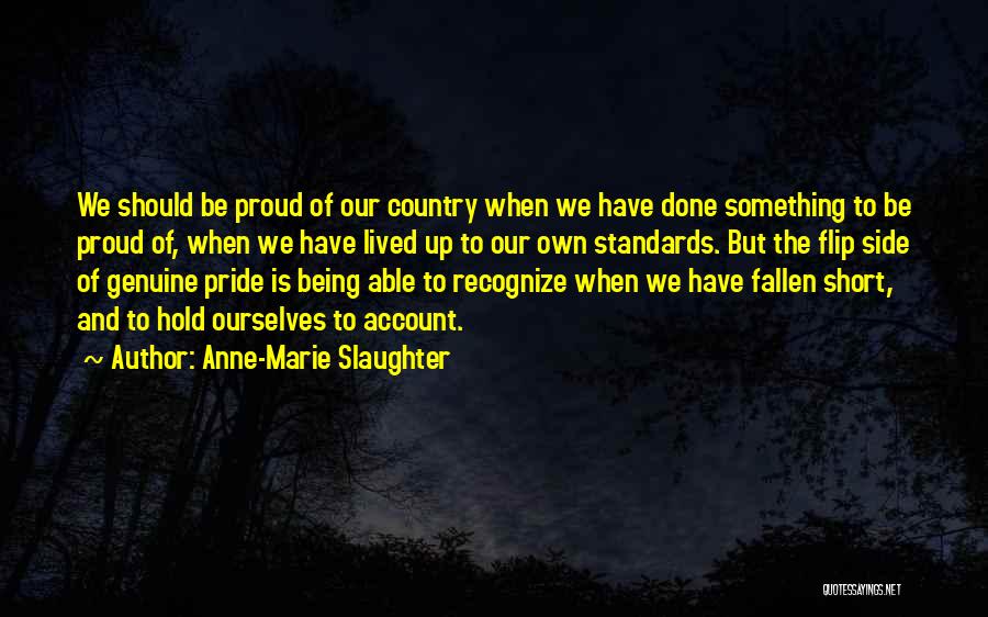 Proud Of Our Country Quotes By Anne-Marie Slaughter