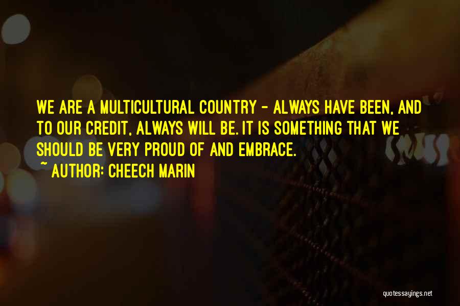 Proud Of Our Country Quotes By Cheech Marin