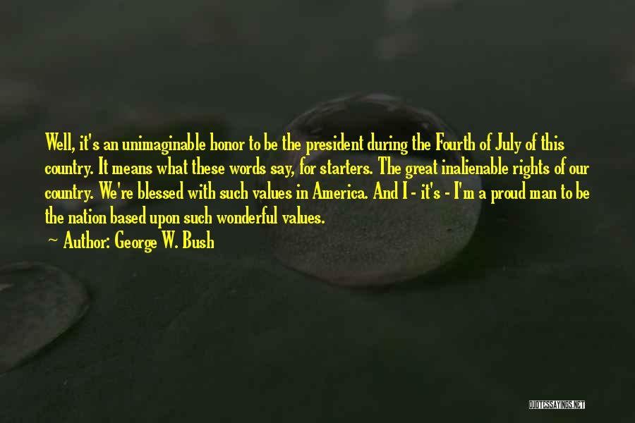 Proud Of Our Country Quotes By George W. Bush