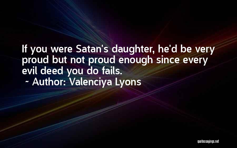 Proud Of Our Daughter Quotes By Valenciya Lyons