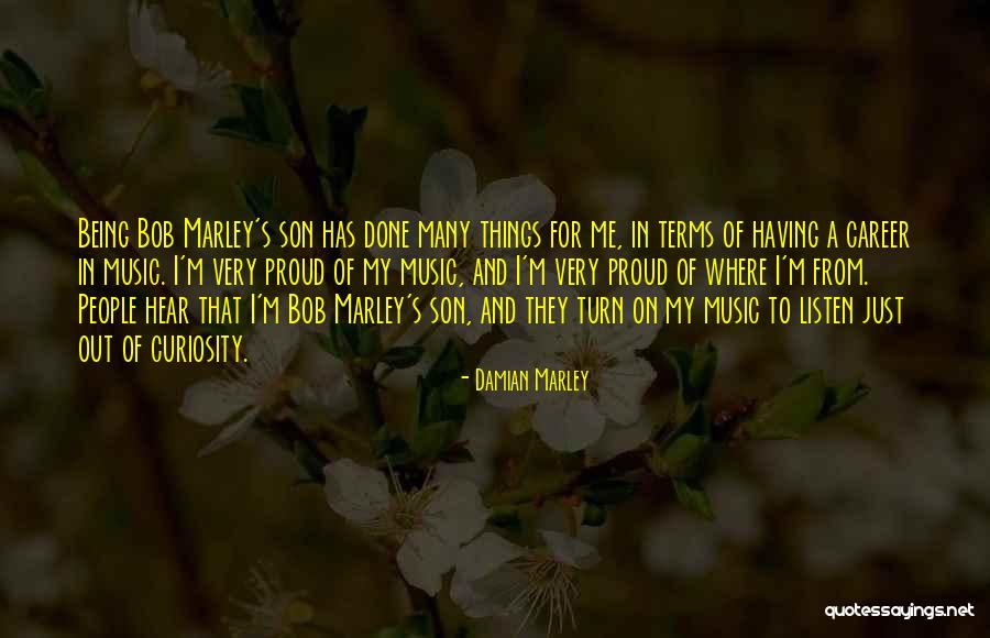 Proud Of Our Son Quotes By Damian Marley Proud Of Our Son Quotes By Damian Marley