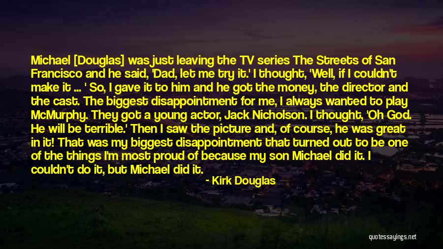 Proud Of Our Son Quotes By Kirk Douglas Proud Of Our Son Quotes By Kirk Douglas