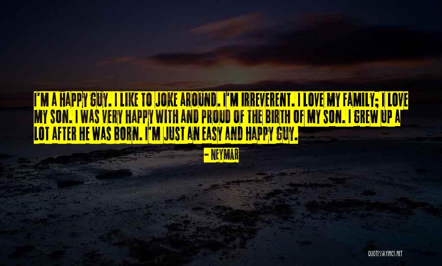 Proud Of Our Son Quotes By Neymar Proud Of Our Son Quotes By Neymar