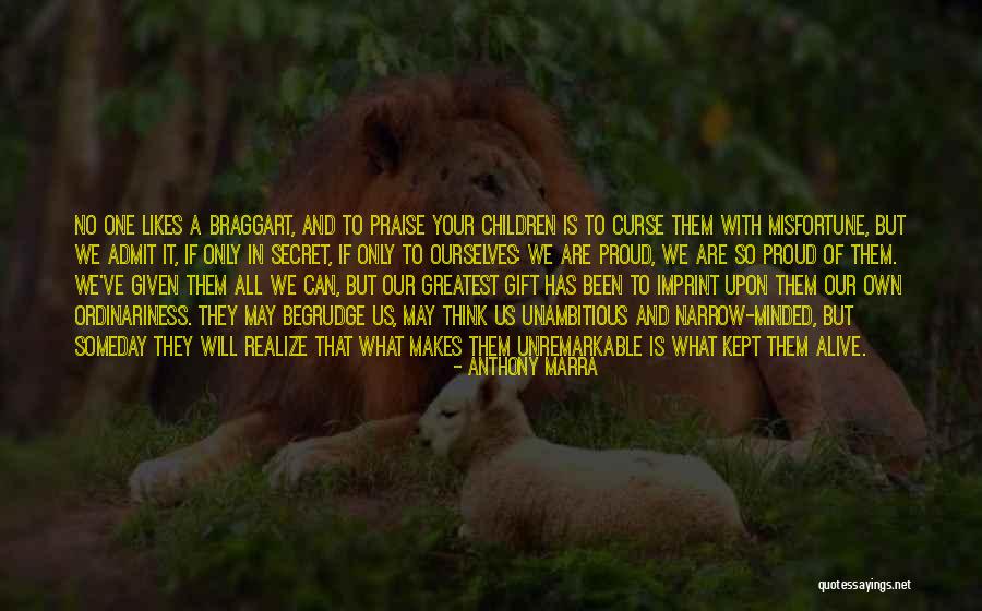 Proud Of Ourselves Quotes By Anthony Marra Proud Of Ourselves Quotes By Anthony Marra