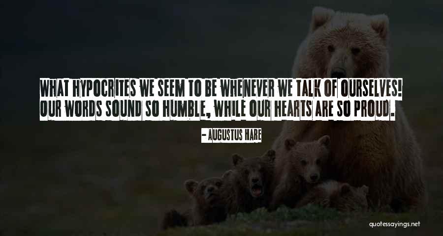 Proud Of Ourselves Quotes By Augustus Hare Proud Of Ourselves Quotes By Augustus Hare