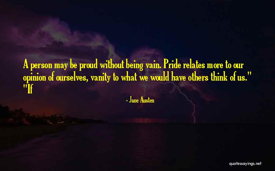 Proud Of Ourselves Quotes By Jane Austen Proud Of Ourselves Quotes By Jane Austen
