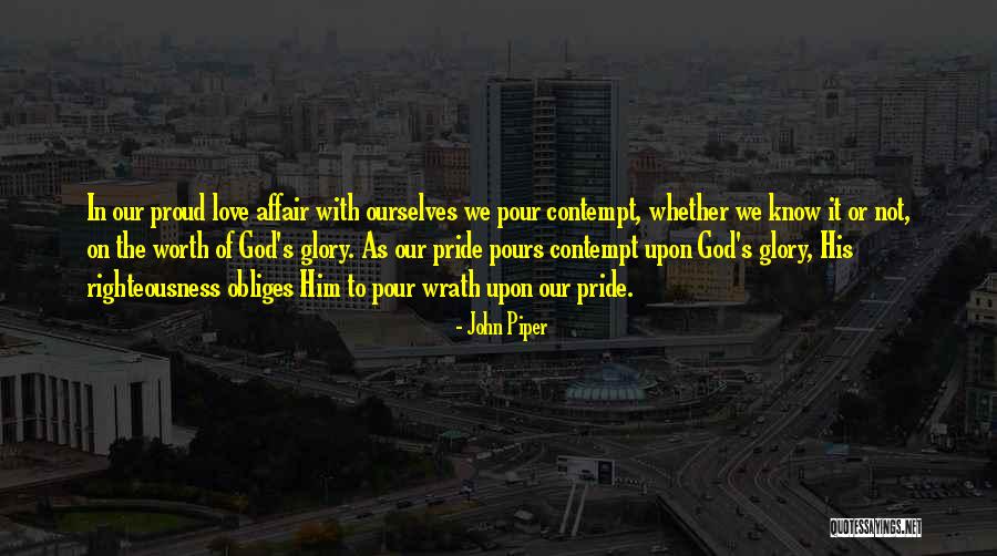 Proud Of Ourselves Quotes By John Piper Proud Of Ourselves Quotes By John Piper