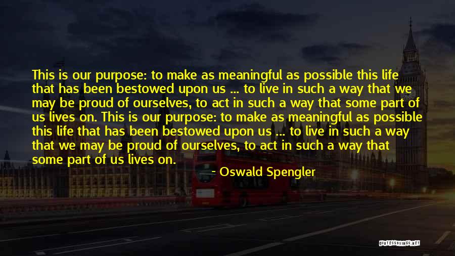 Proud Of Ourselves Quotes By Oswald Spengler Proud Of Ourselves Quotes By Oswald Spengler