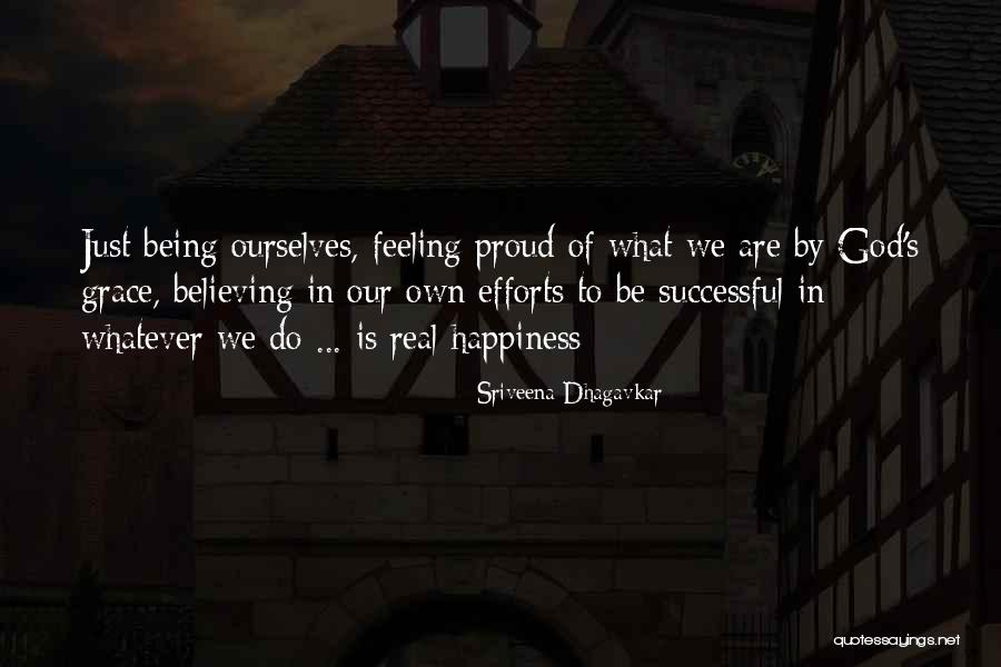 Proud Of Ourselves Quotes By Sriveena Dhagavkar Proud Of Ourselves Quotes By Sriveena Dhagavkar