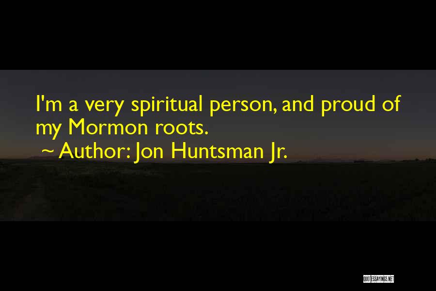 Proud Of Quotes By Jon Huntsman Jr.