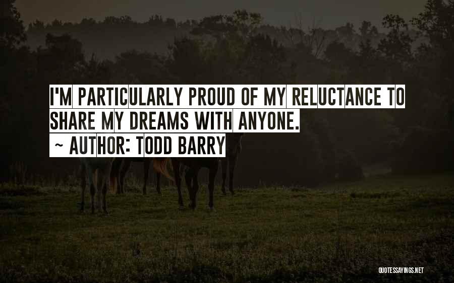 Proud Of Quotes By Todd Barry