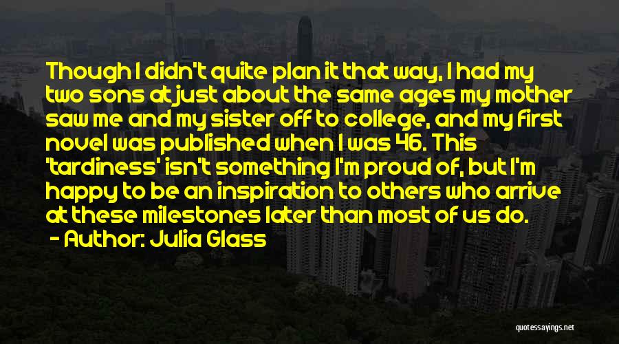 Proud Of Sister Quotes By Julia Glass