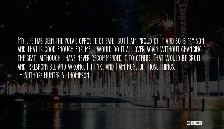 Proud Of Son Quotes By Hunter S. Thompson