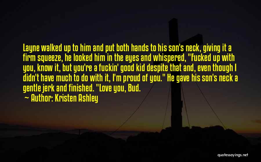 Proud Of Son Quotes By Kristen Ashley