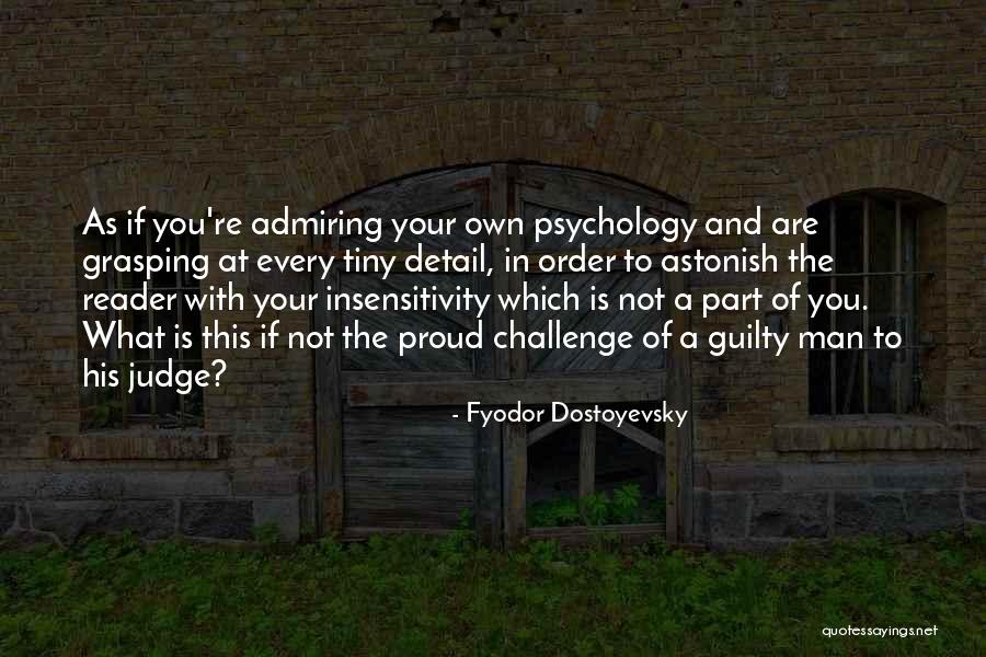 Proud Of The Man You Are Quotes By Fyodor Dostoyevsky Proud Of The Man You Are Quotes By Fyodor Dostoyevsky