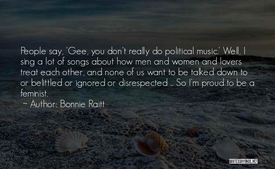 Proud Of Us Quotes By Bonnie Raitt