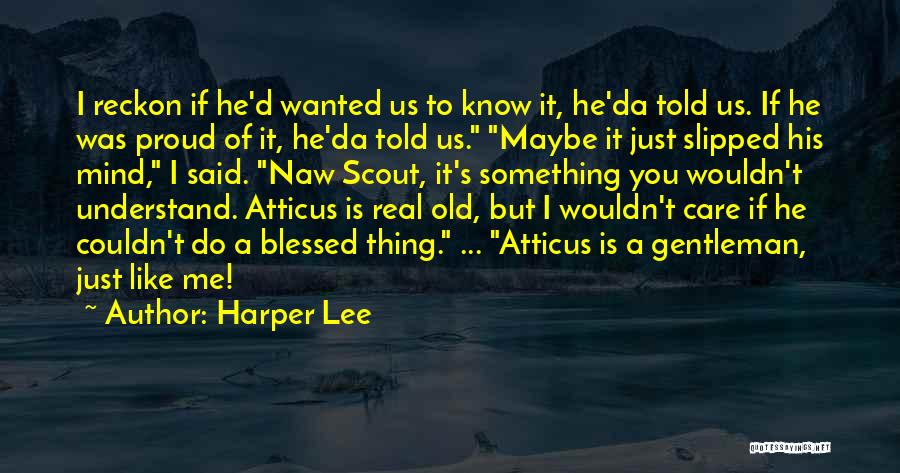 Proud Of Us Quotes By Harper Lee