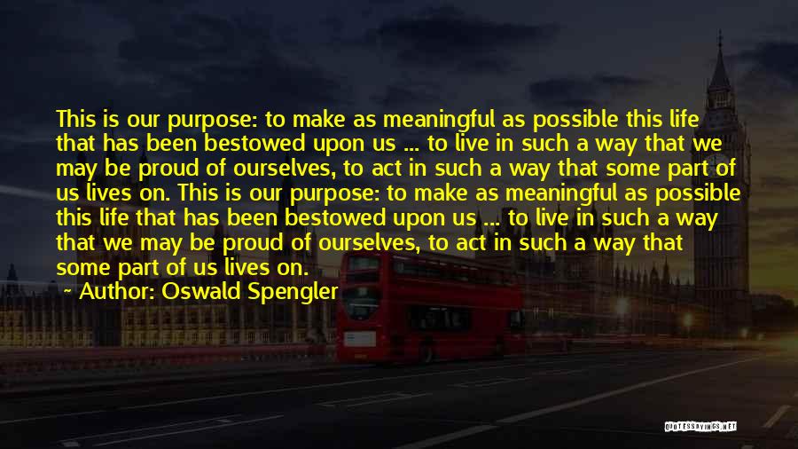 Proud Of Us Quotes By Oswald Spengler