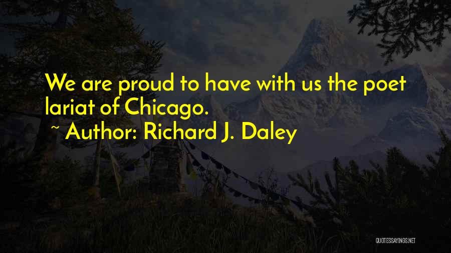 Proud Of Us Quotes By Richard J. Daley