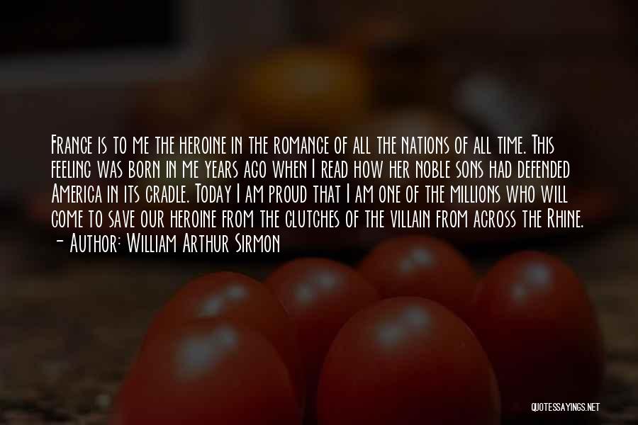 Proud Of Who I Am Today Quotes By William Arthur Sirmon