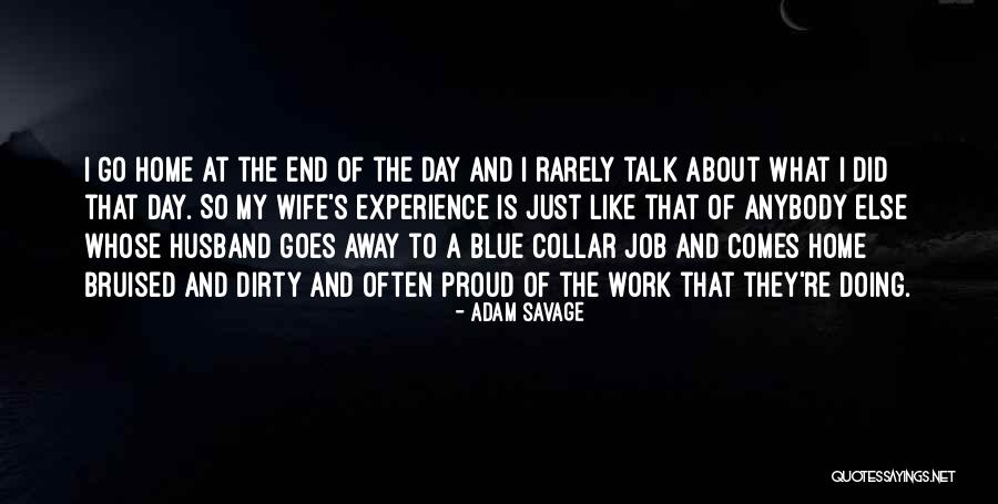 Proud Of Wife Quotes By Adam Savage