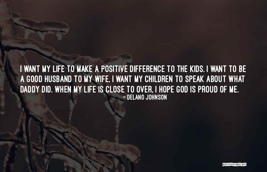 Proud Of Wife Quotes By Delano Johnson