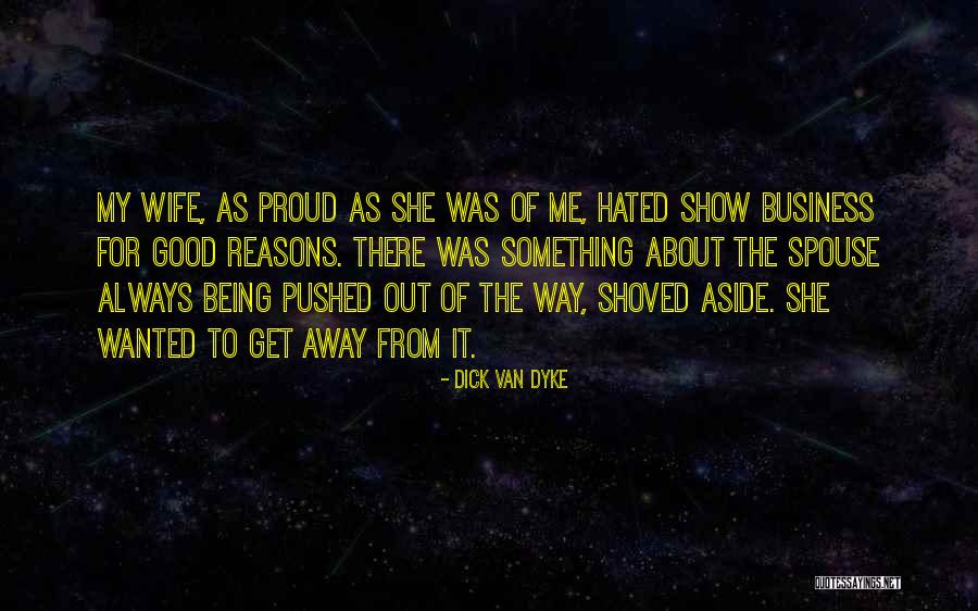 Proud Of Wife Quotes By Dick Van Dyke Proud Of Wife Quotes By Dick Van Dyke