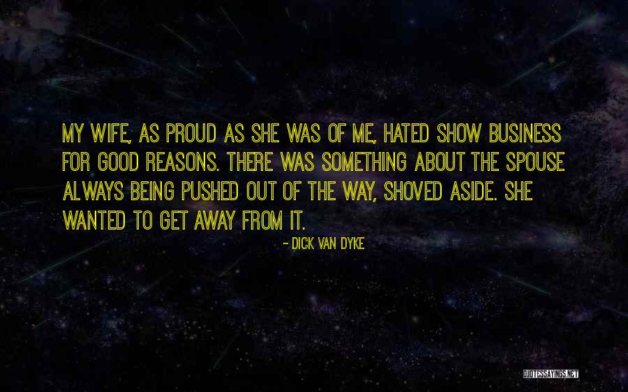 Proud Of Wife Quotes By Dick Van Dyke