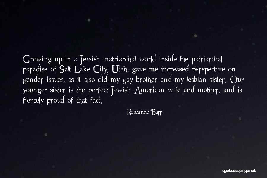 Proud Of Wife Quotes By Roseanne Barr Proud Of Wife Quotes By Roseanne Barr