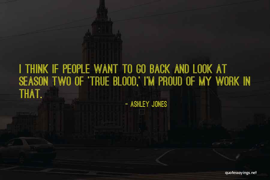 Proud Of Work Quotes By Ashley Jones Proud Of Work Quotes By Ashley Jones