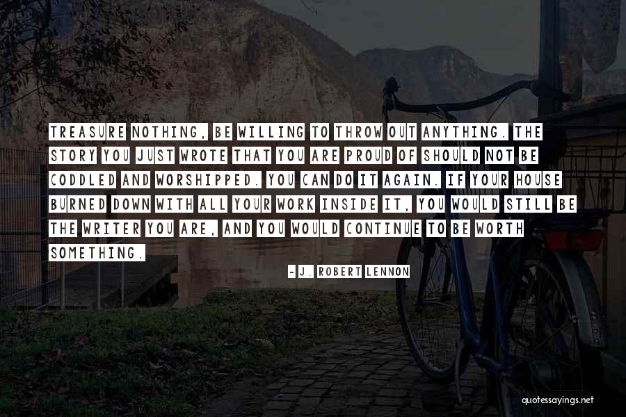 Proud Of Work Quotes By J. Robert Lennon Proud Of Work Quotes By J. Robert Lennon
