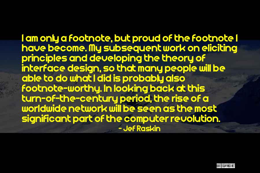 Proud Of Work Quotes By Jef Raskin Proud Of Work Quotes By Jef Raskin