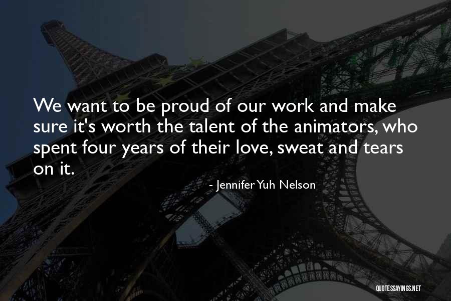 Proud Of Work Quotes By Jennifer Yuh Nelson Proud Of Work Quotes By Jennifer Yuh Nelson