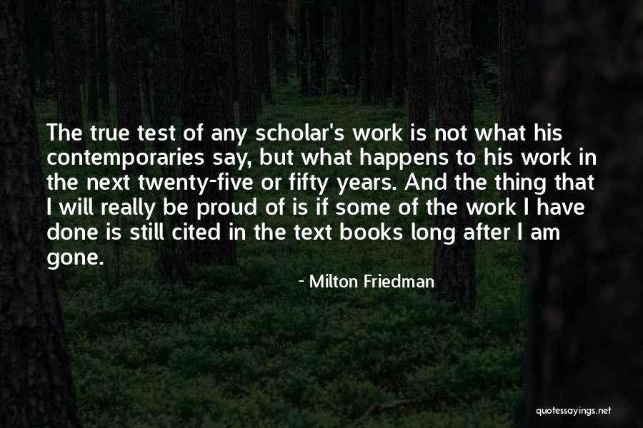Proud Of Work Quotes By Milton Friedman Proud Of Work Quotes By Milton Friedman