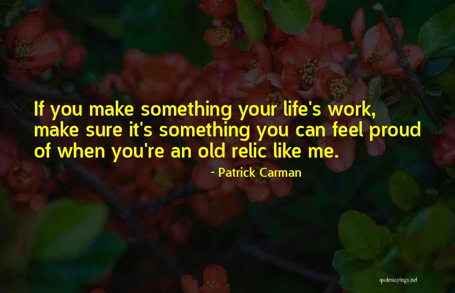 Proud Of Work Quotes By Patrick Carman Proud Of Work Quotes By Patrick Carman