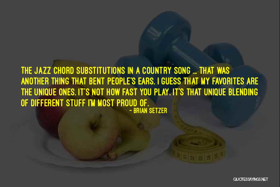 Proud Of You Country Quotes By Brian Setzer Proud Of You Country Quotes By Brian Setzer