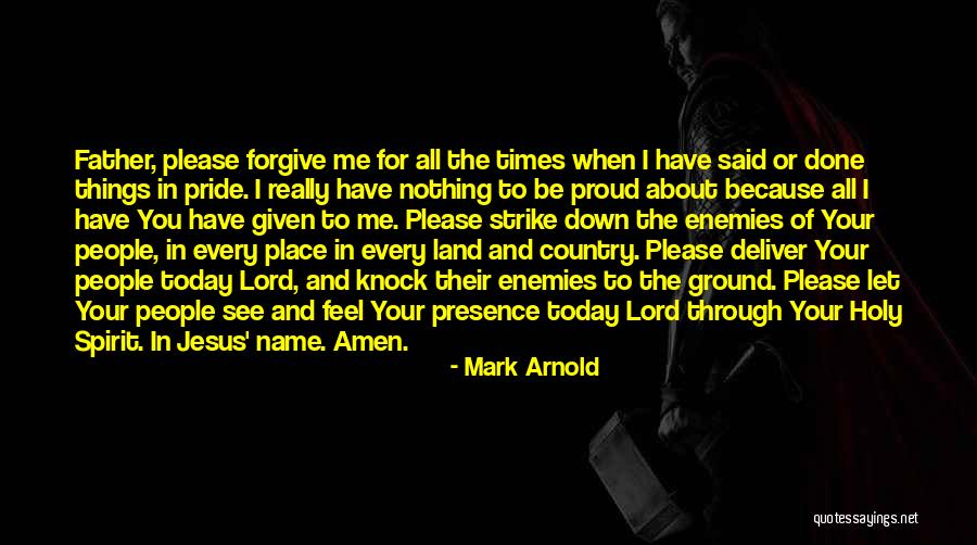 Proud Of You Country Quotes By Mark Arnold Proud Of You Country Quotes By Mark Arnold