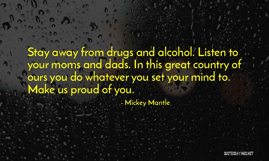 Proud Of You Country Quotes By Mickey Mantle Proud Of You Country Quotes By Mickey Mantle