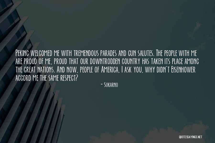 Proud Of You Country Quotes By Sukarno Proud Of You Country Quotes By Sukarno